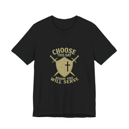 Choose This Day - Joshua 24:14-15 Tee